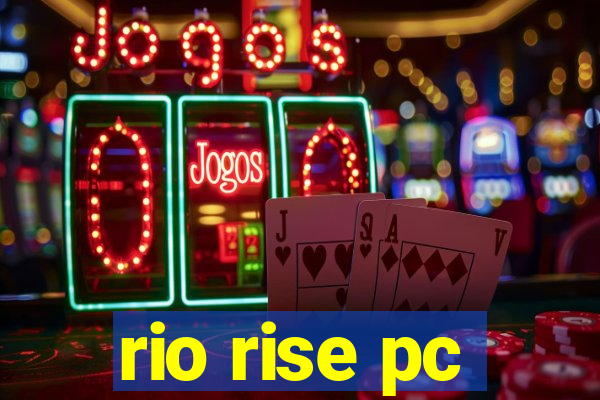 rio rise pc